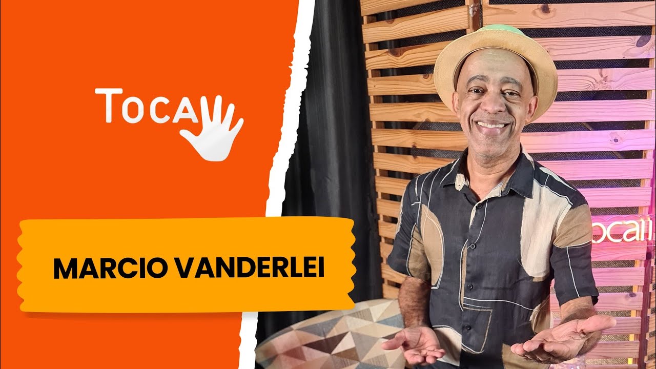 MARCIO VANDERLEI - A Voz do Morro para o Mundo | CANAL TOCAII #091