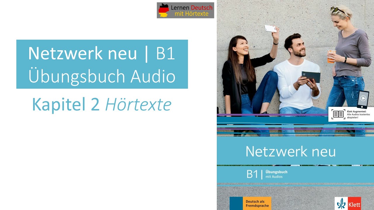 Netzwerk neu B1 Übungsbuch Audio Kapitel 2 Hörtexte