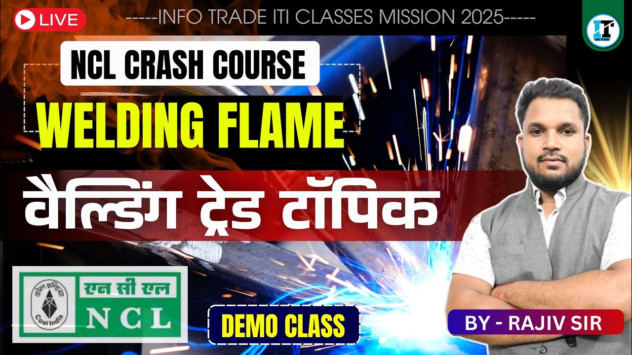 NCL Welding Class | NCL Welding Flame Topic | NCL Welding Live Class for NCL Exam