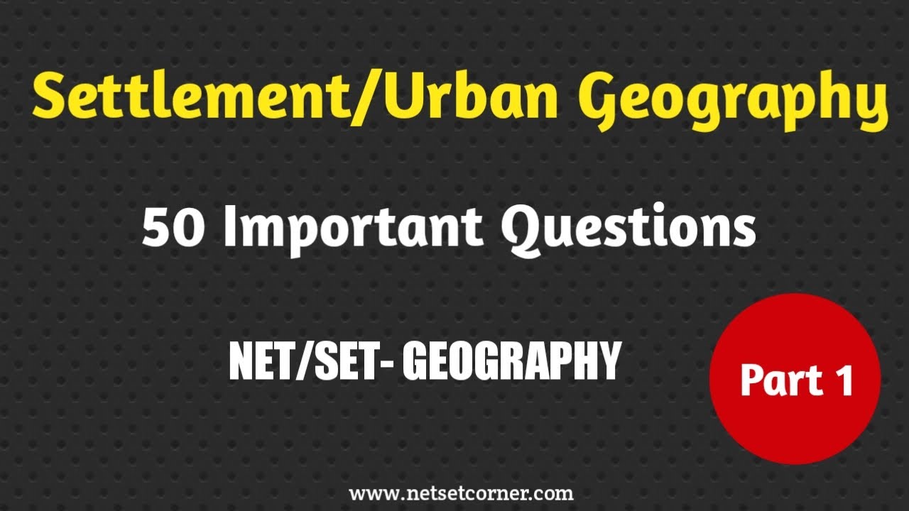 Важные вопросы о географии поселений | Часть 1 1-25 | ГЕОГРАФИЯ NTA UGC | Netset Corner