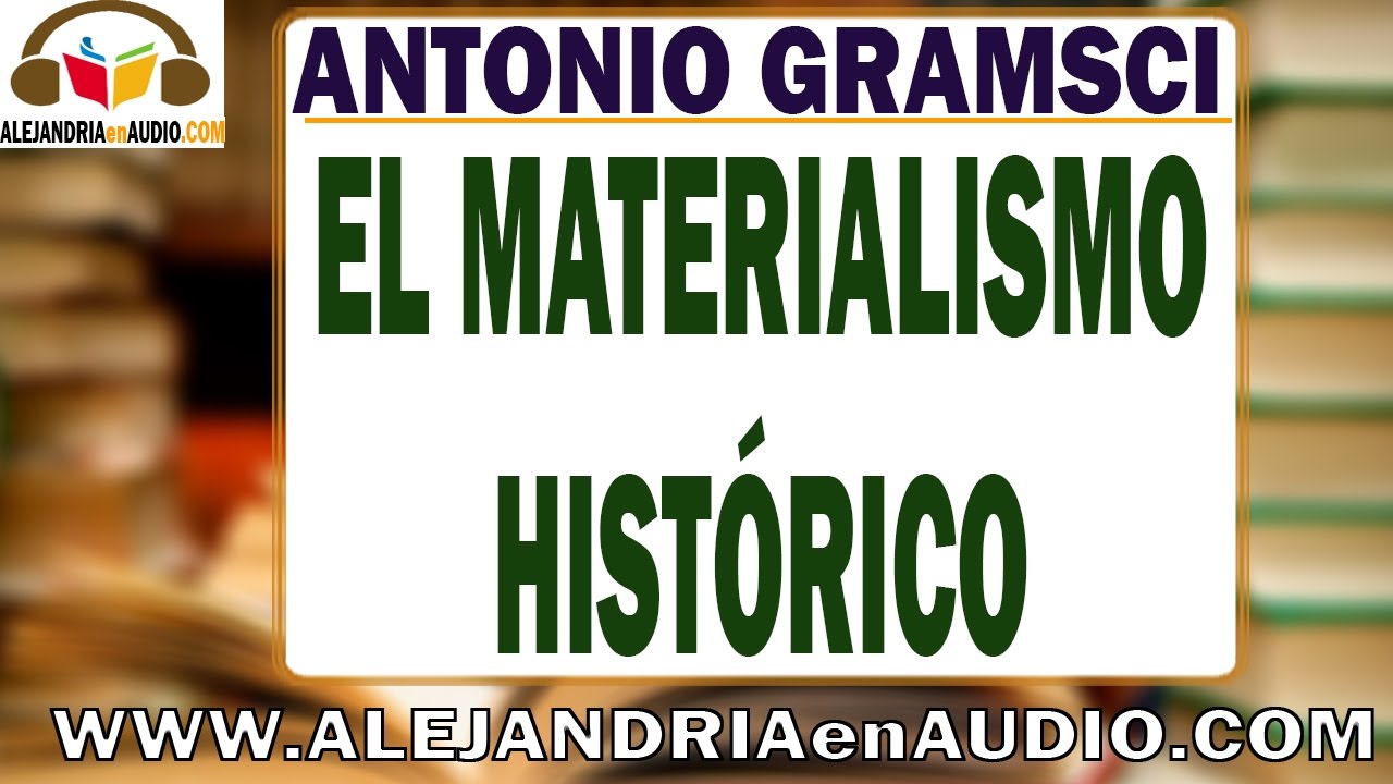 El materialismo histórico -Antonio Gramsci |ALEJANDRIAenAUDIO