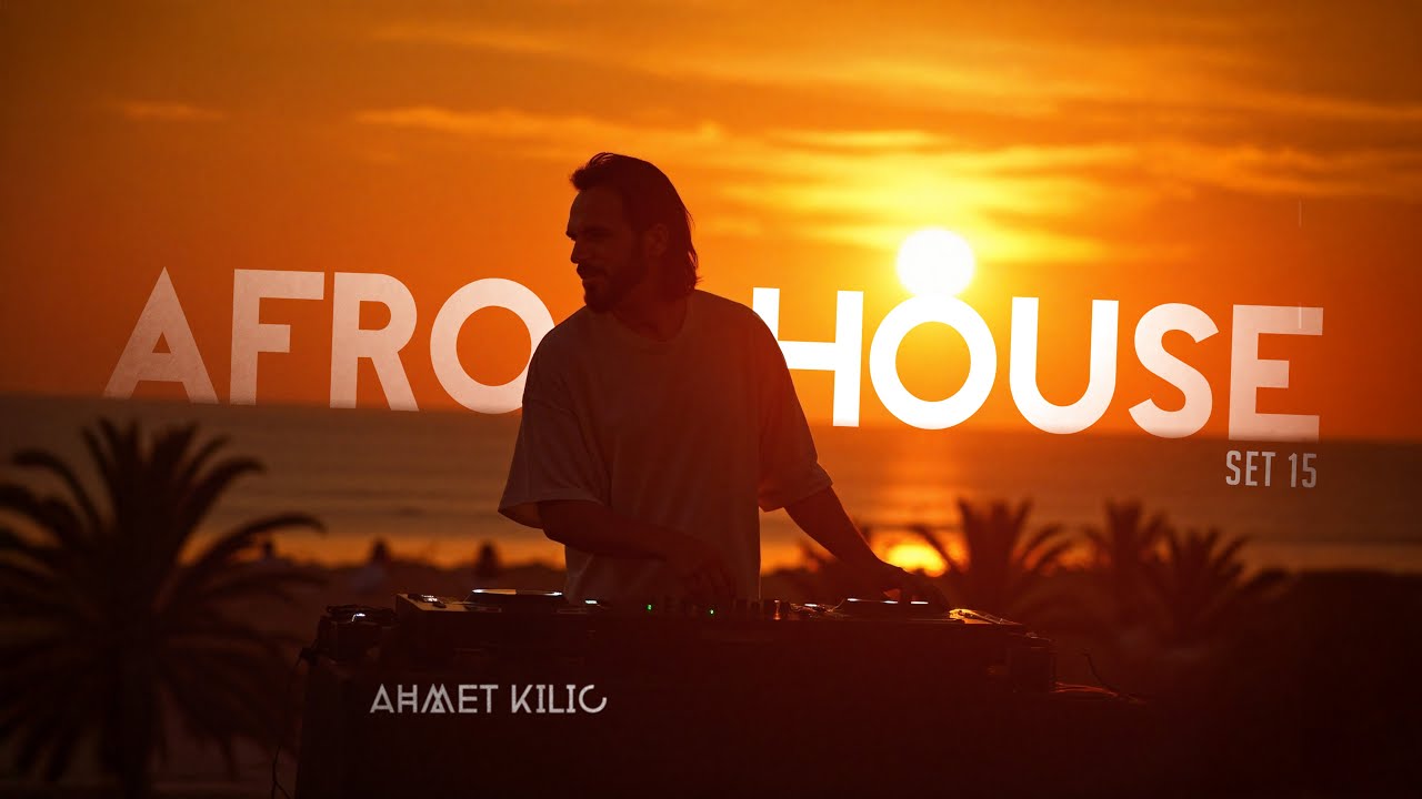 AFRO HOUSE SET 15 - AHMET KILIC (New Mix 2025)