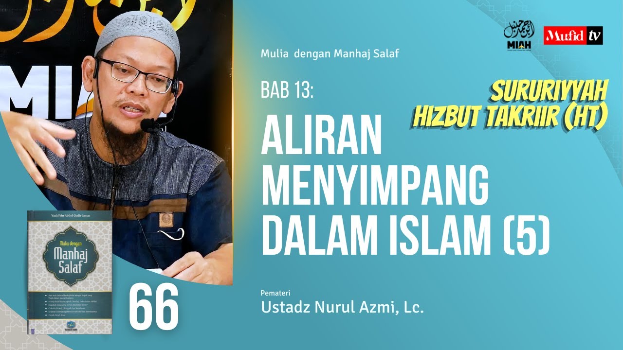 SERI #066 | BAB 13: ALIRAN MENYIMPANG DALAM ISLAM (5) | Ustadz Nurul Azmi, Lc.