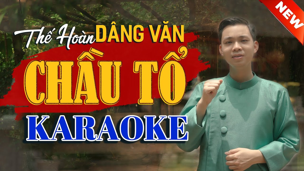 Karaoke D&acirc;ng Văn Chầu Tổ | Beat Chuẩn - Thế Ho&agrave;n H&aacute;t Văn