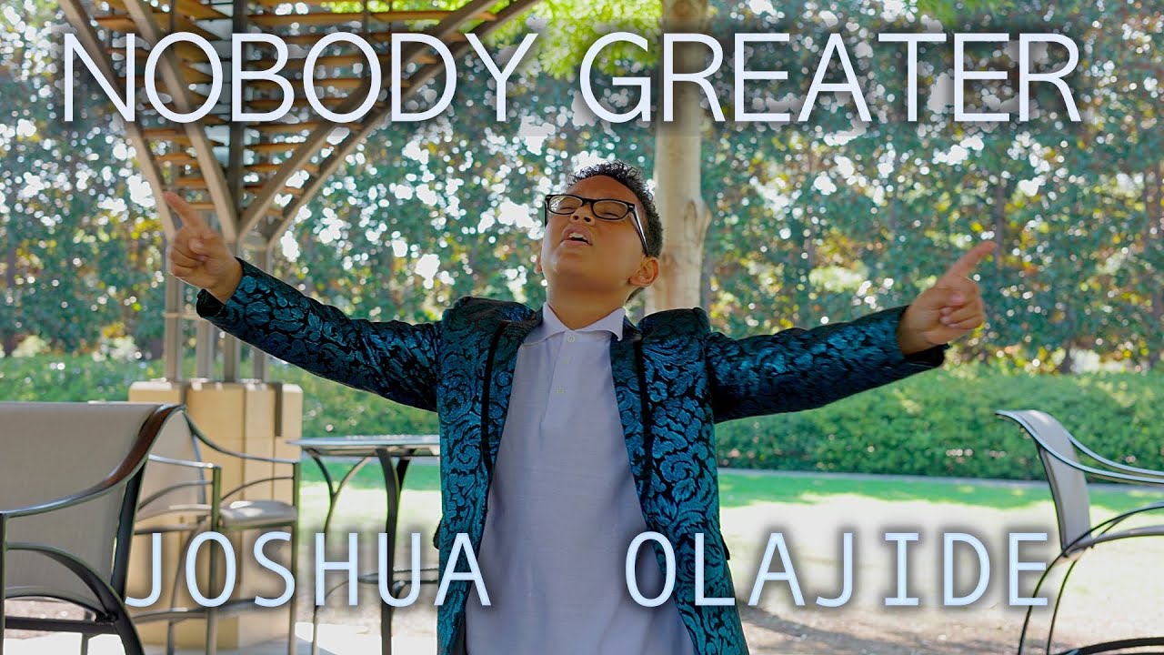 Nobody Greater: Joshua Olajide Music Video: My 12 yrs. Birthday Gift From My Grandparents