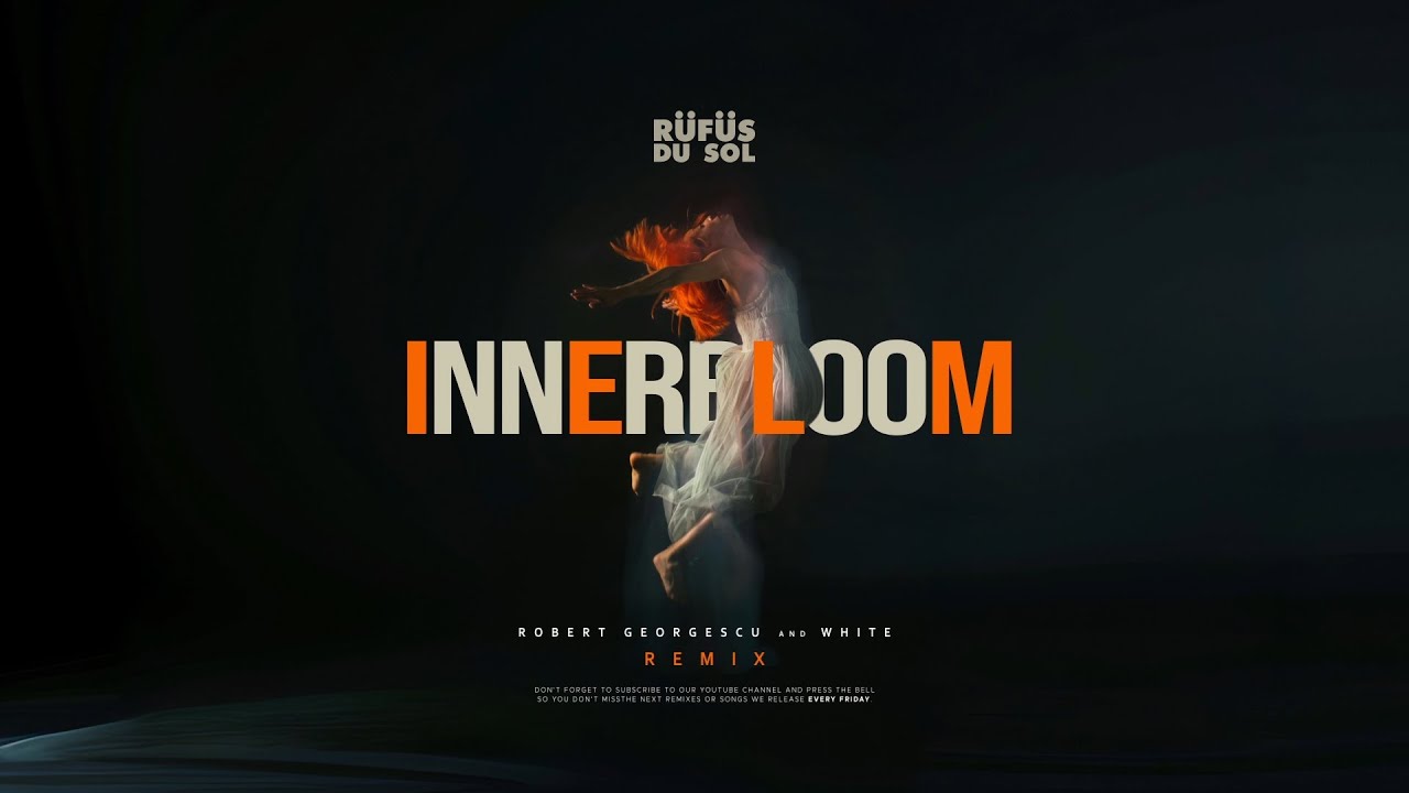 RÜFÜS DU SOL - Innerbloom | Robert Georgescu and White Remix