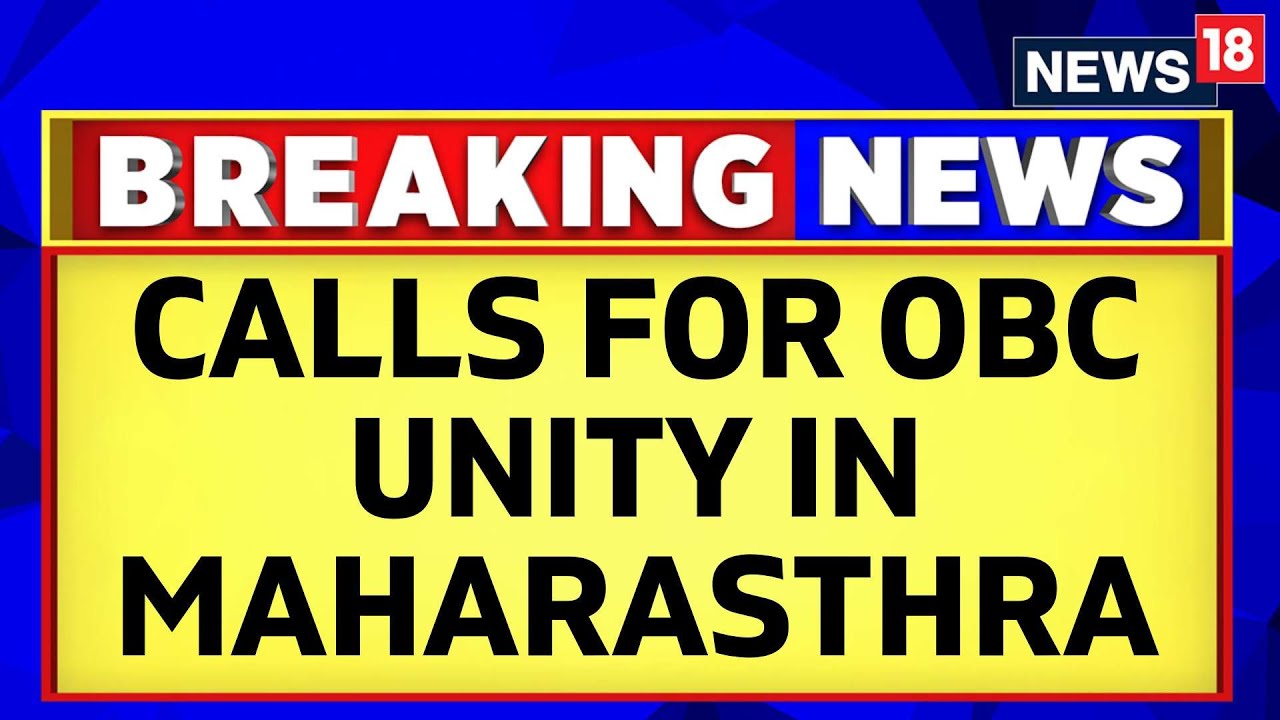 Maharashtra News | After Maratha Reservation Stir In Maharashtra, Efforts For OBC Unit | News18
