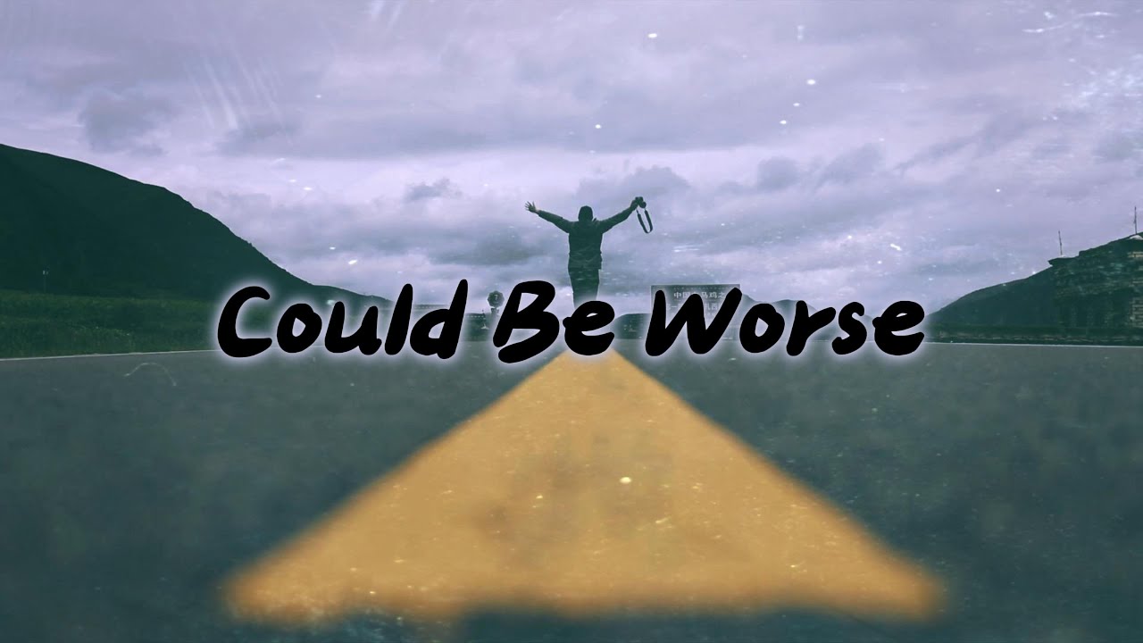 Could Be Worse (Official Music Video)