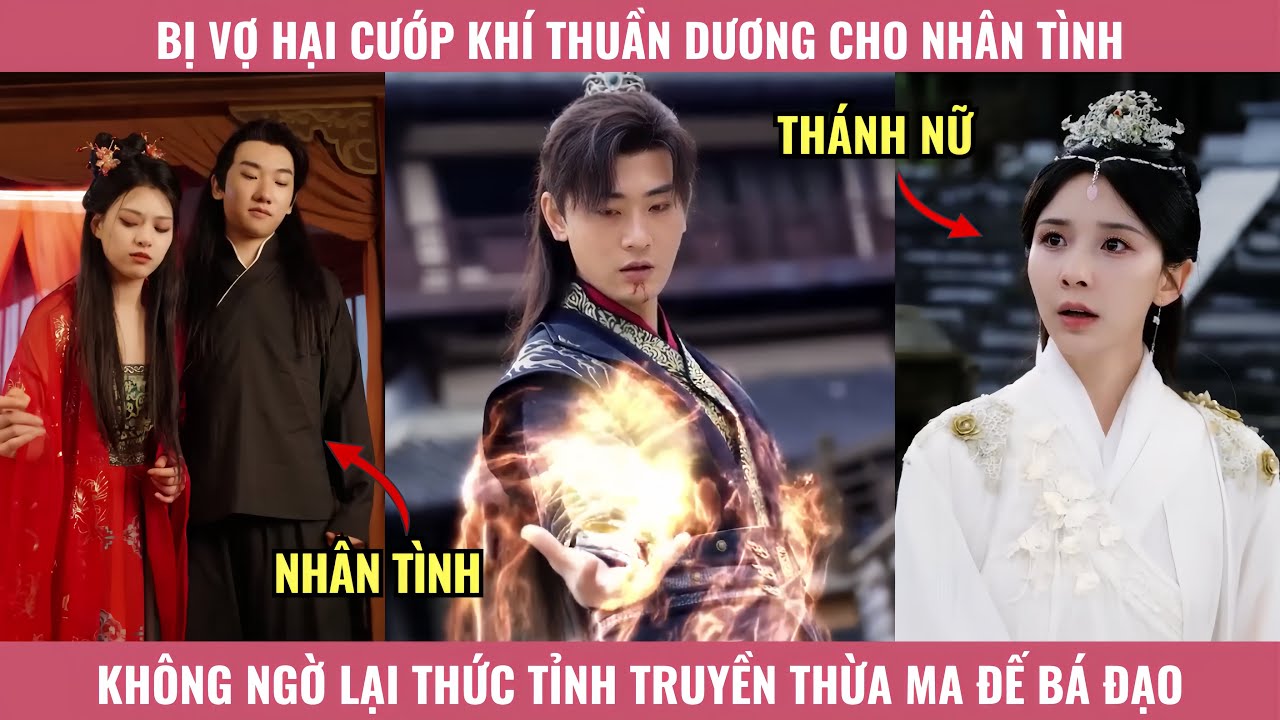 Bị Vợ Hại Cướp Khí Thuần Dương Cho Nhân Tình, Không Ngờ Lại Thức Tỉnh Truyền Thừa Ma Đế Bá Đạo