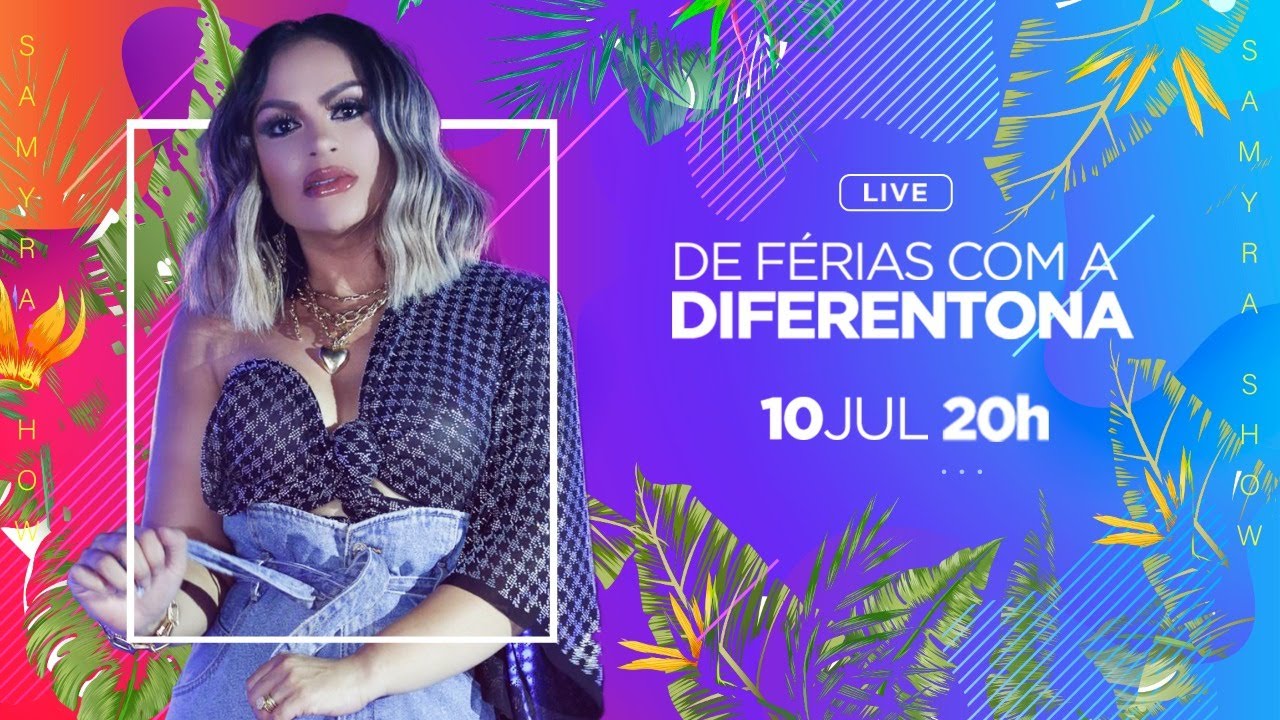 De Férias com a Diferentona | Samyra Show - #FiqueEmCasa e Cante #Comigo