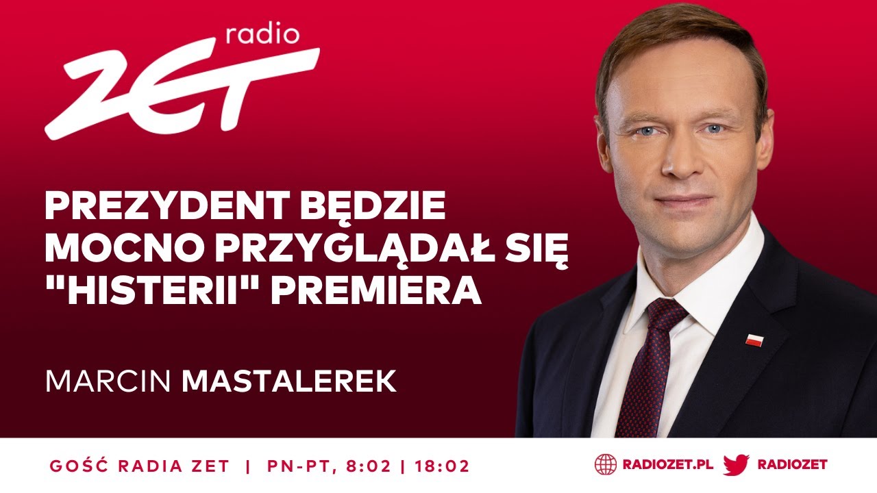 Marcin Mastalerek zapowiada: Będziemy mocno przyglądać się histerii premiera Tuska | Gość Radia ZET