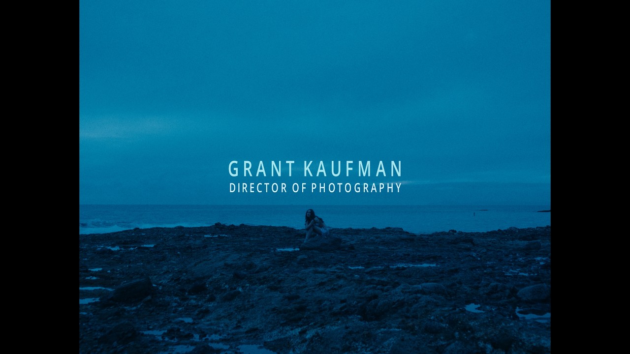 Grant Kaufman - Cinematography Reel (2026)