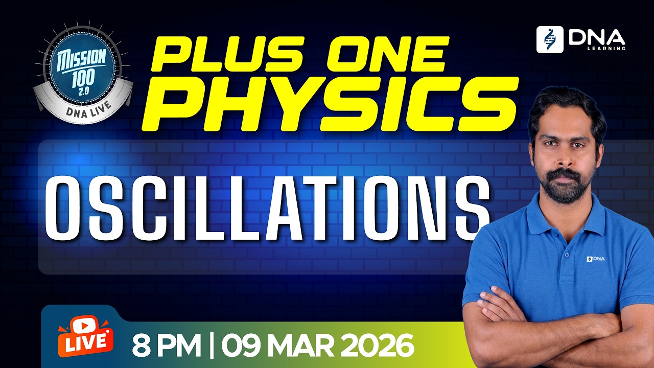 PLUS ONE PHYSICS | Oscillations Complete Chapter | Mission 100 2.0 | DNA Live Class | Board Exam