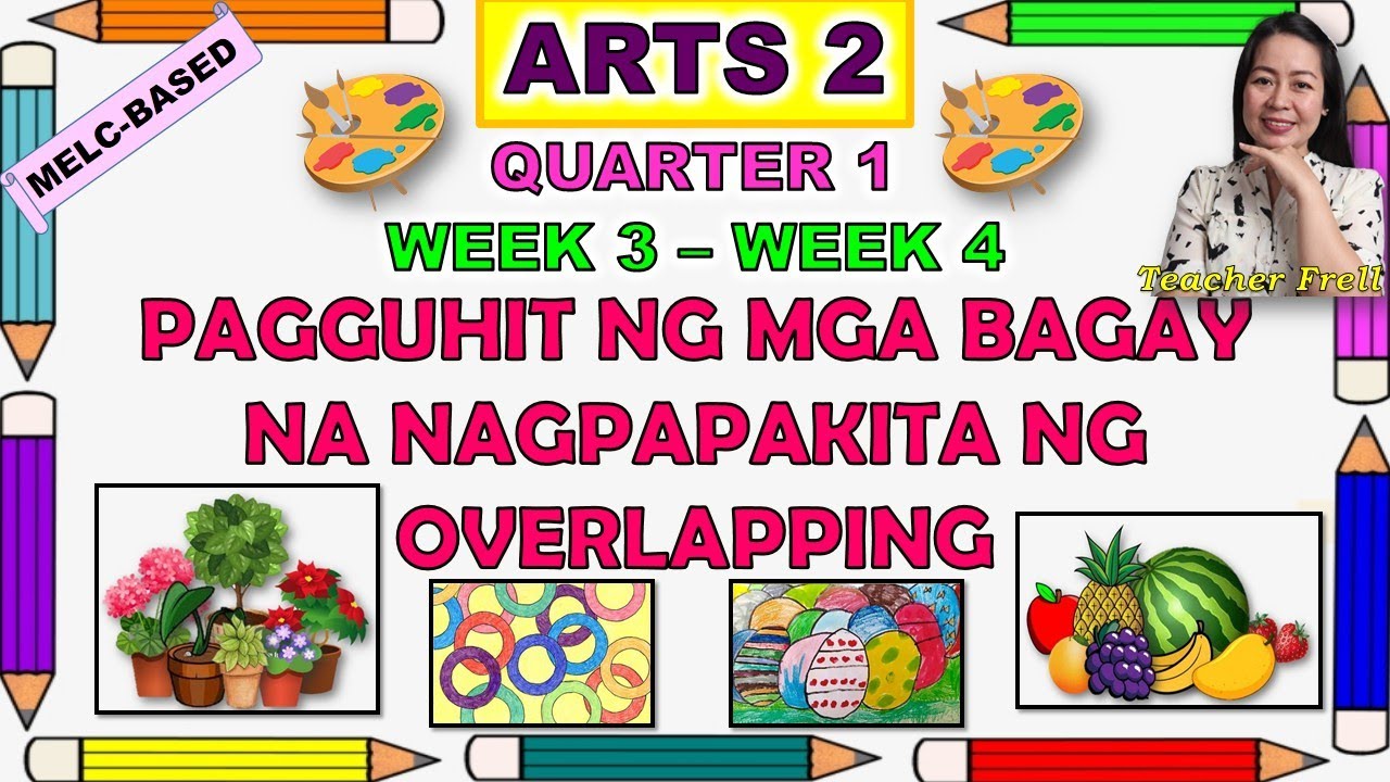 ARTS 2 || QUARTER 1 WEEK 3 - WEEK 4 | MELC | PAGGUHIT NG MGA BAGAY NA NAGPAPAKITA NG OVERLAPPING