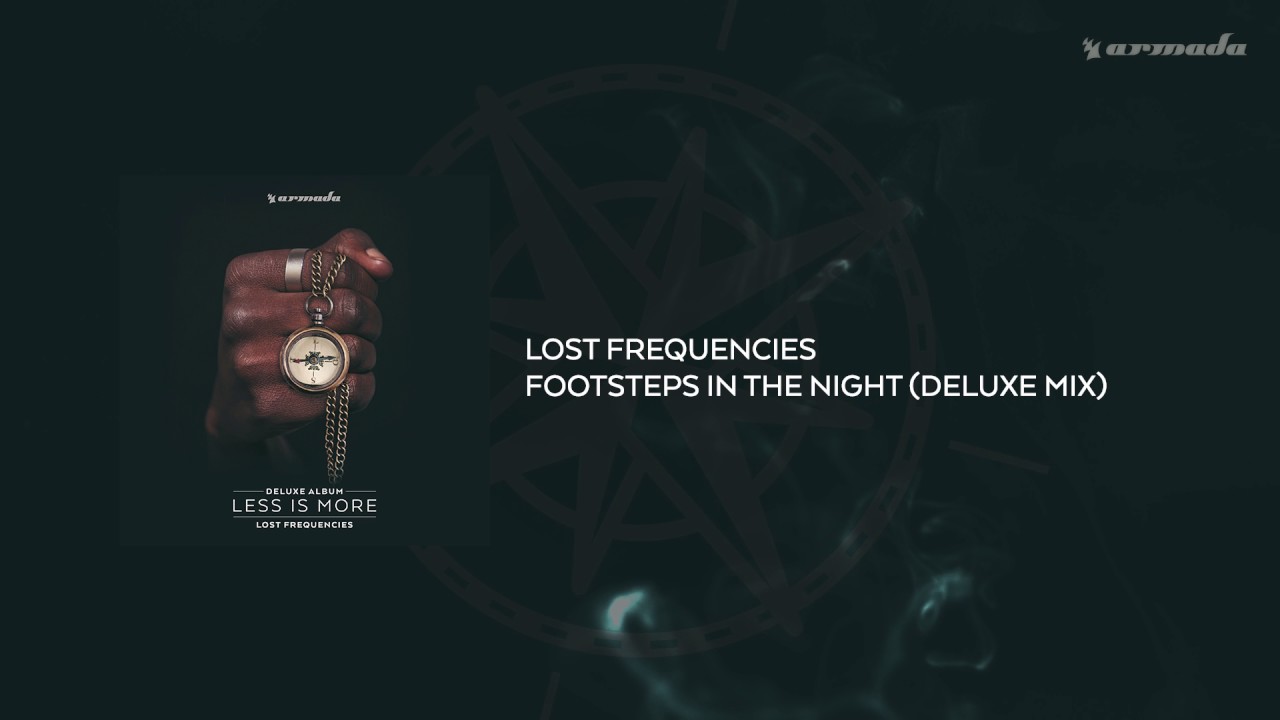 Lost Frequencies - Footsteps In The Night (Deluxe Mix)