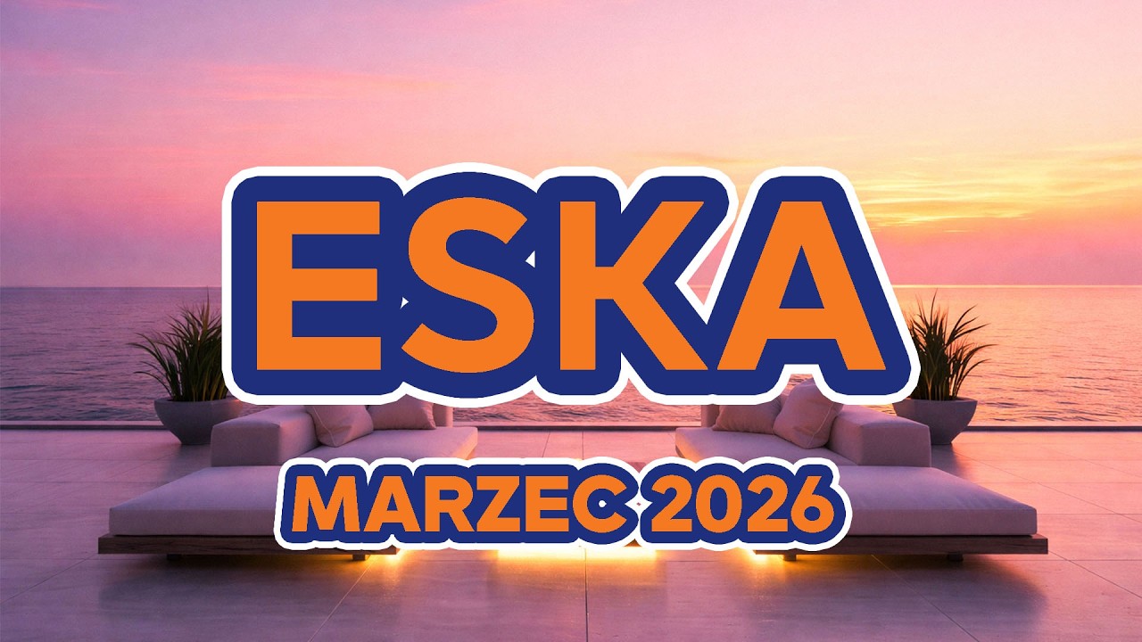 Eska Hity Marzec 2026 🎵 Najlepsze Hity PL &ndash; Eska Radio Mix