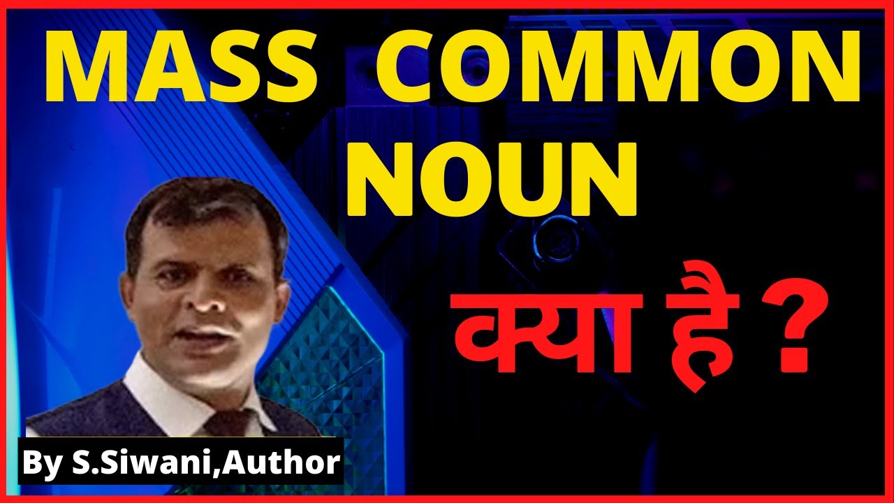 Chapter 3 Part IV  (Mass Common Noun )