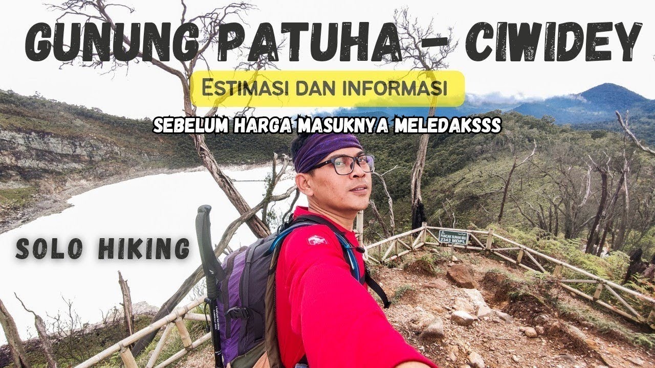 GUNUNG PATUHA Via Cipanganten || Informasi dan Estimasi - Solo Hiking