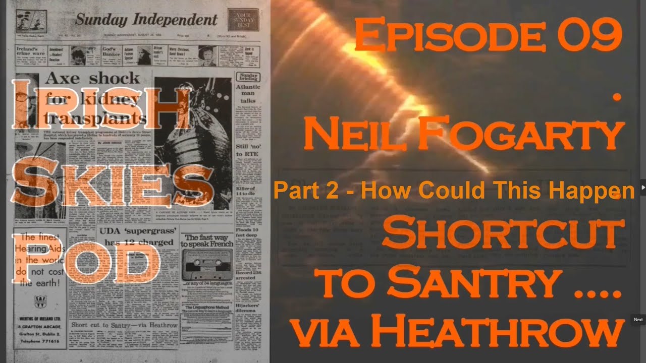 Part 2 - Shortcut to Santry ... via Heathrow!!!