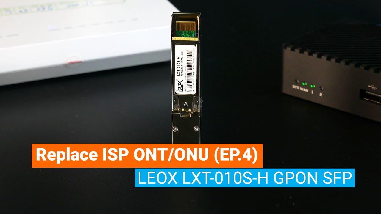 Замените ISP ONT/ONU — модуль LEOX LXT-010S-H SFP GPON