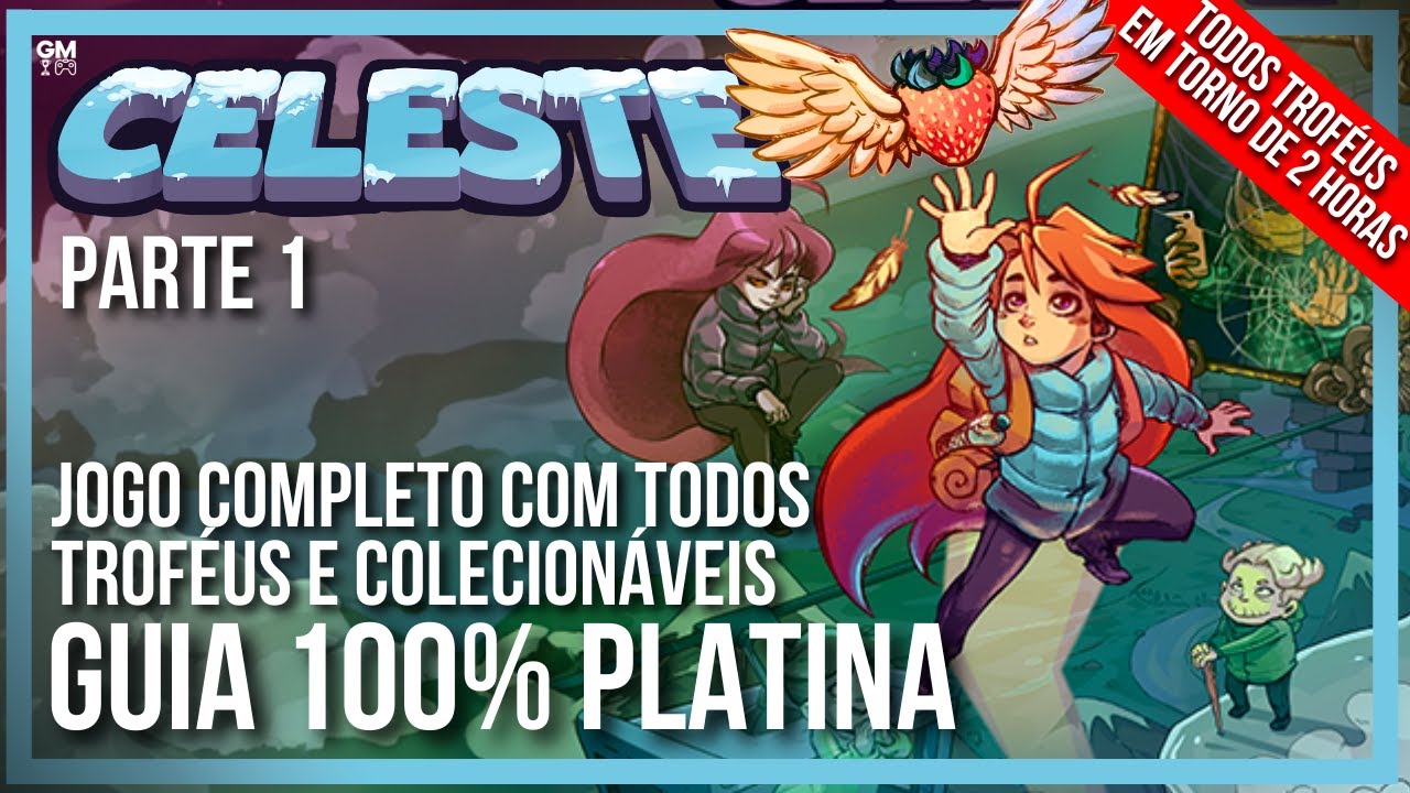 Celeste - Parte 1 - Guia 100% Platina - Todos Troféus e Colecionáveis em menos de 2 horas!