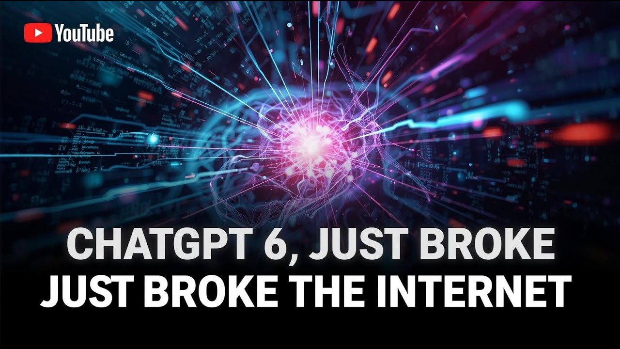 ChatGPT 6 Just Broke the Internet