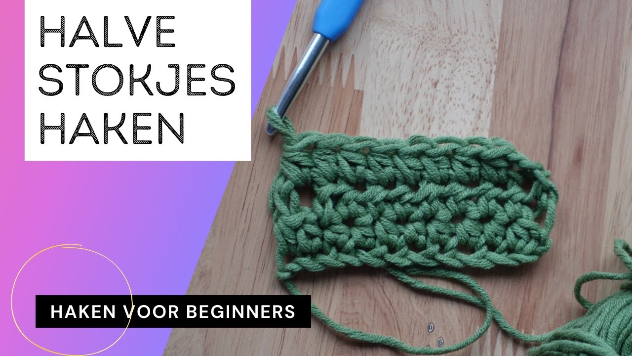 Halve stokjes haken - half stokje haken: haken voor beginners (haaksteken)