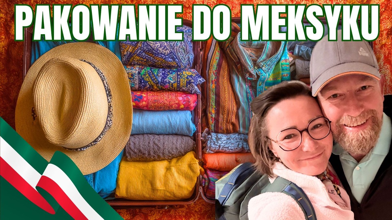 Pakowanie do Meksyku. Smaczne jedzenie w podr&oacute;ży i troska o tych co zostają