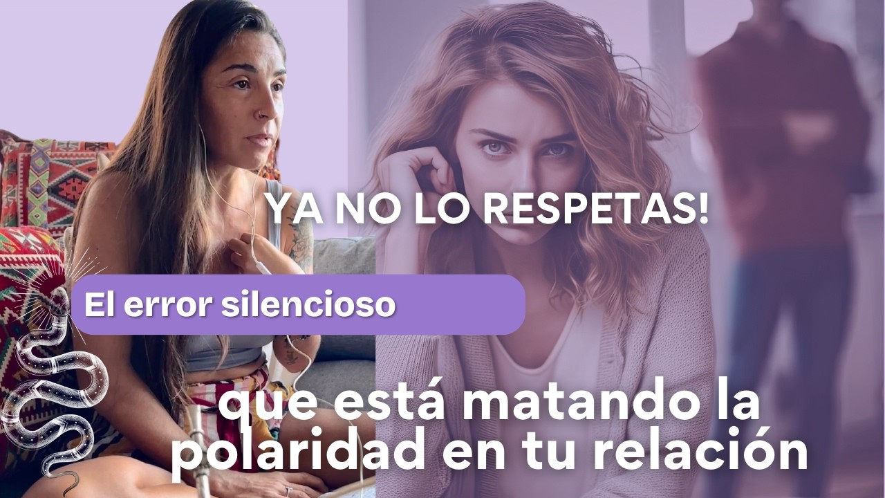Ya no lo respetas, lo controlas y corriges y eso cambia la polaridad.