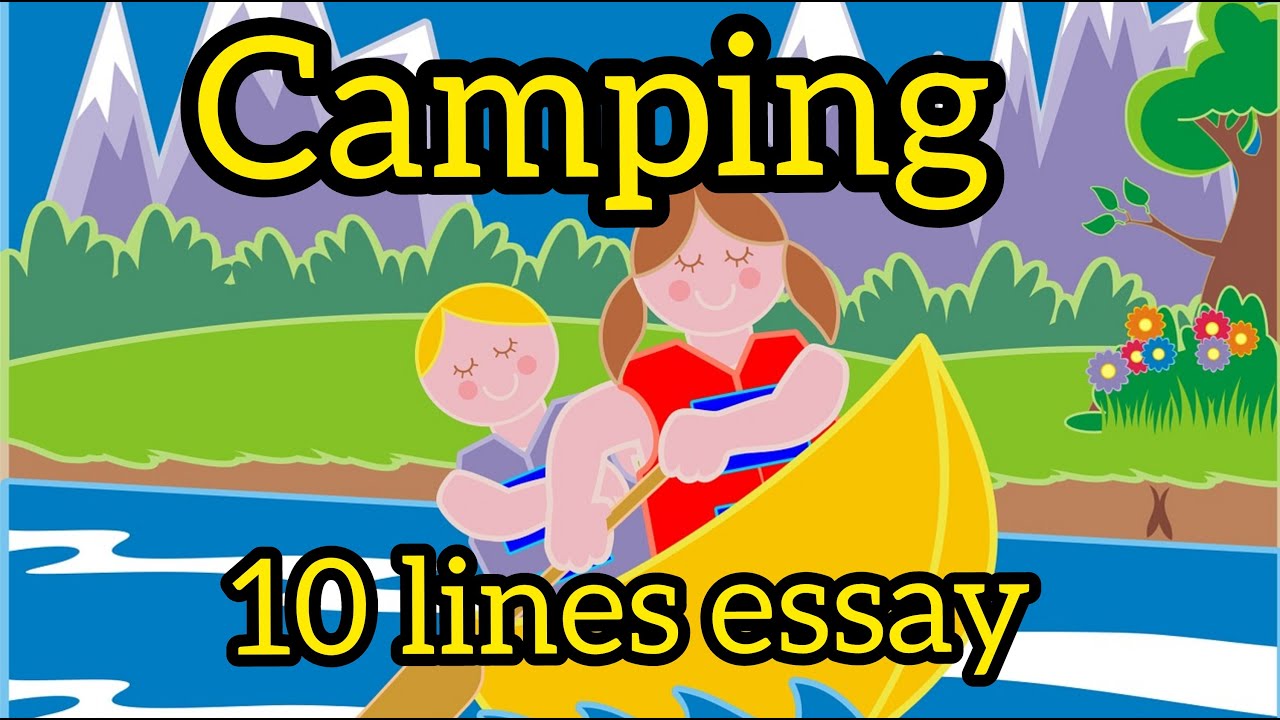 GOING CAMPING  10 LINES ESSAY IN ENGLISH FOR KIDS | SHORT ESSAY ON CAMPING