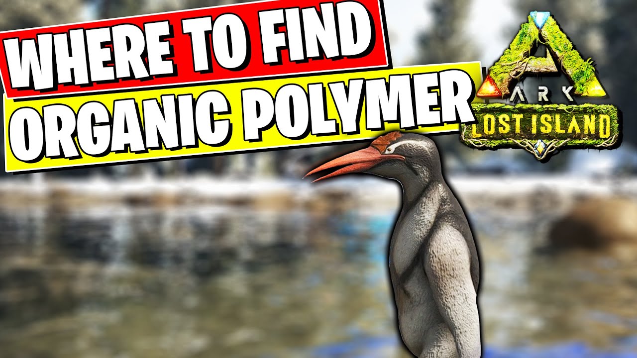 WHERE TO FIND ORGANIC POLYMER ON THE LOST ISLAND