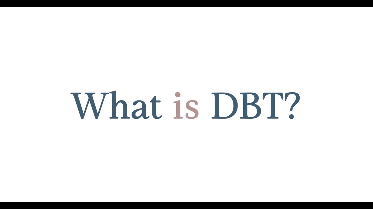 What is DBT?