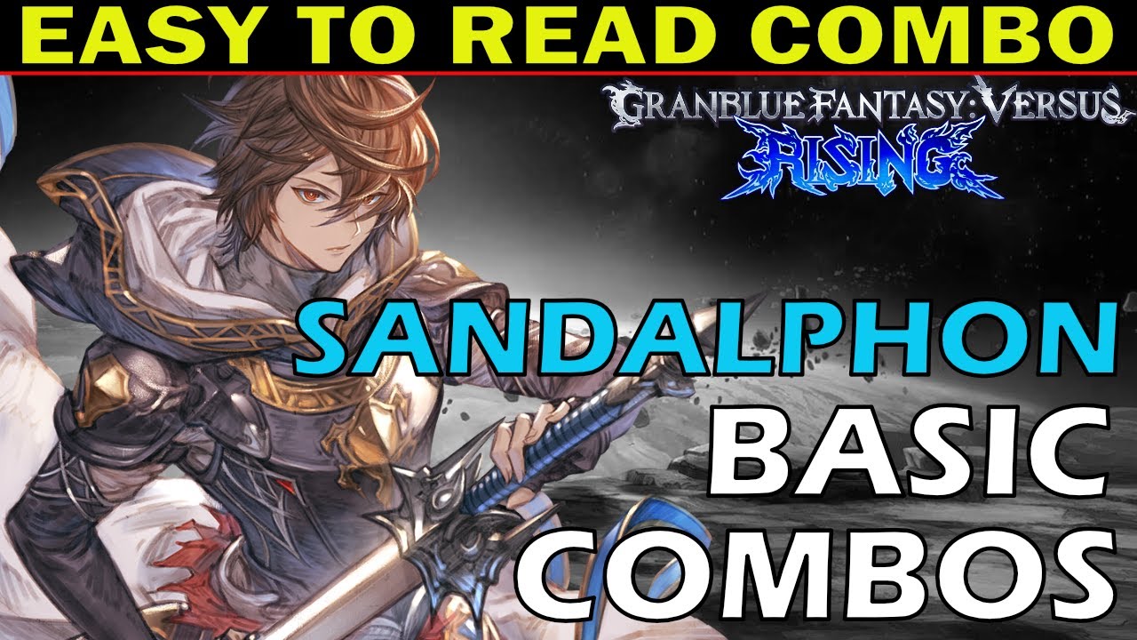 GBVSR: КОМБО САНДАЛФОН — легко читаемые комбо-входы — Granblue Fantasy Versus: Rising — ZEPHELA