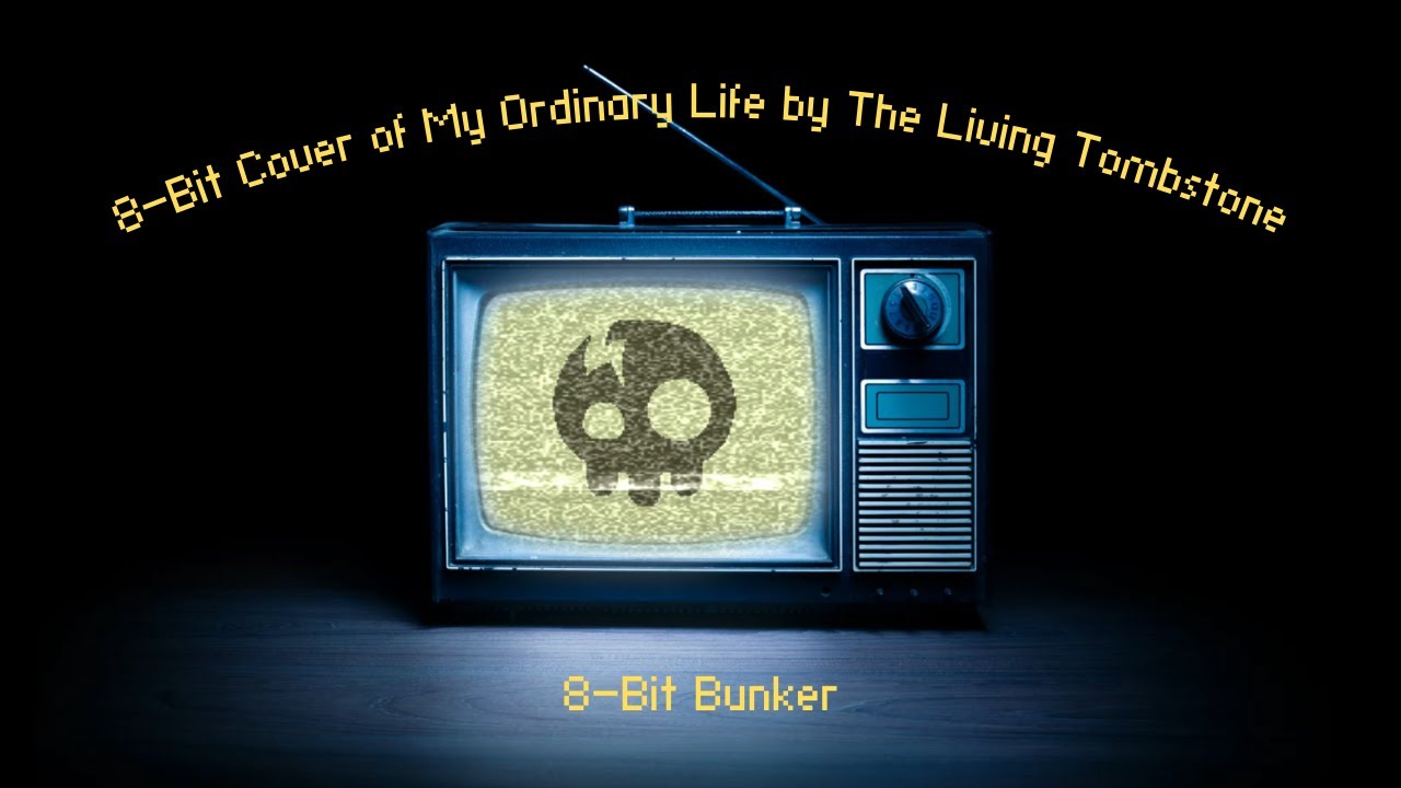 The Living Tombstone - My Ordinary Life (8-Bit Cover)