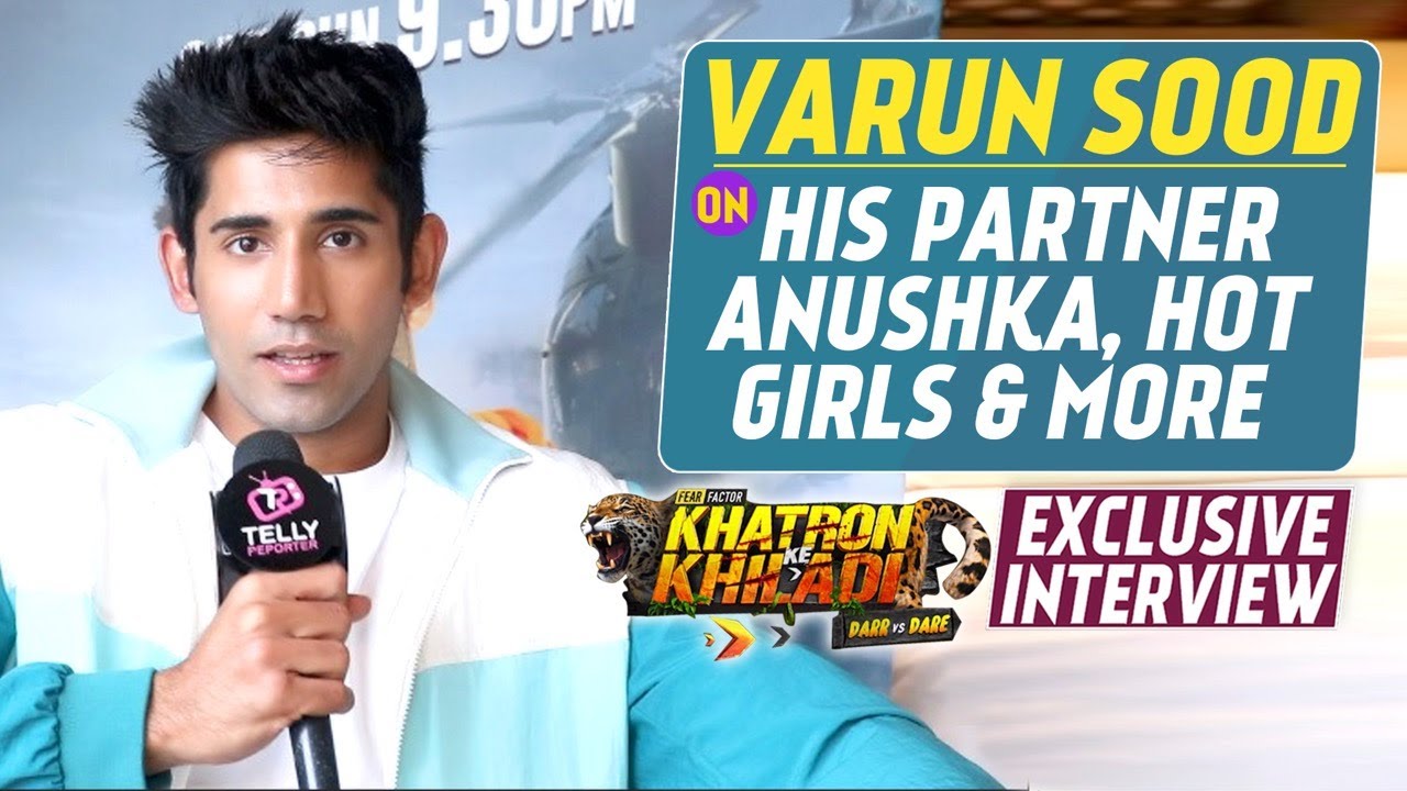 Varun Sood Interview: KKK11 Experience, Divyanka, Partner Anushka & Hot Girls of Khatron Ke Khiladi