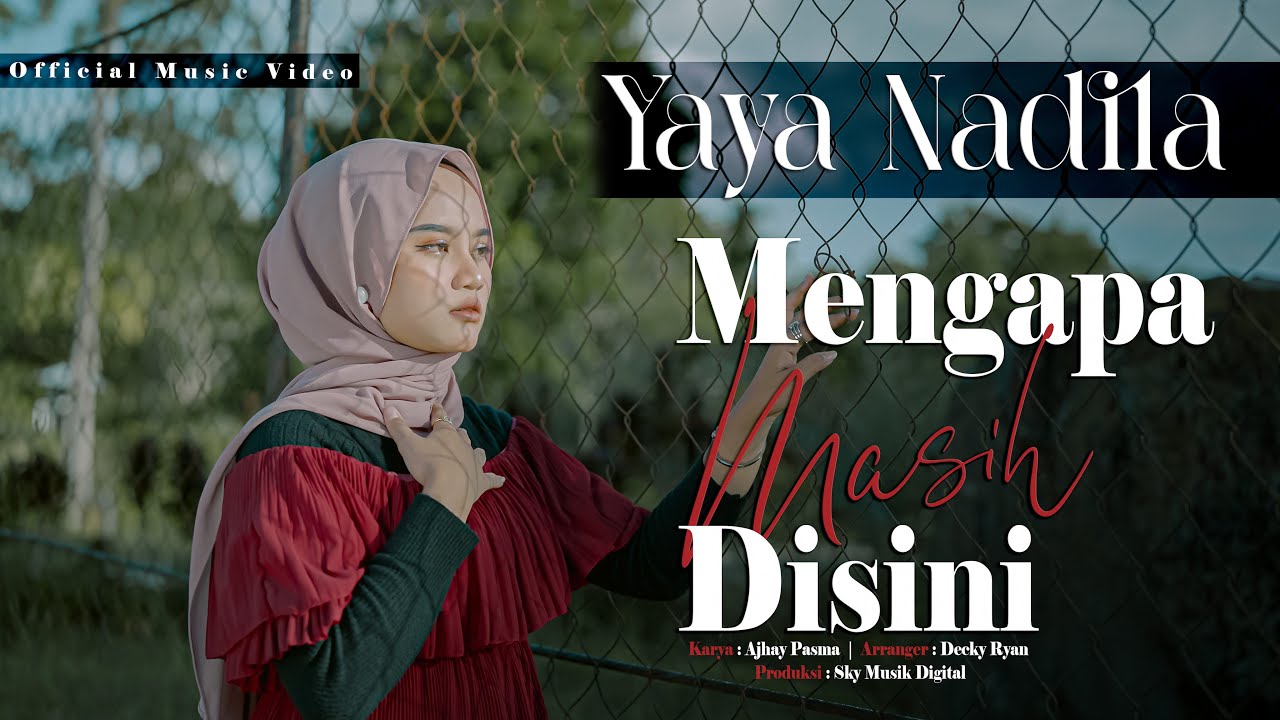 Yaya Nadila - Mengapa Masih Disini ( Official Music Video )