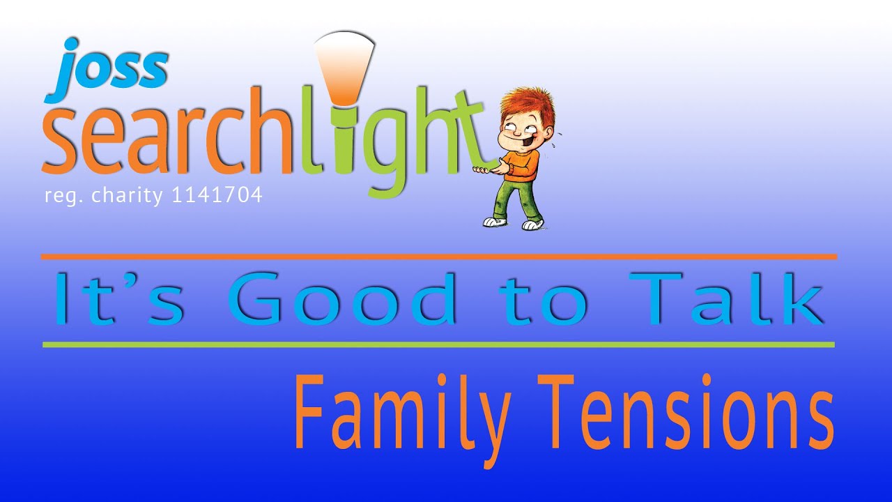 It's Good to Talk - Family Tensions