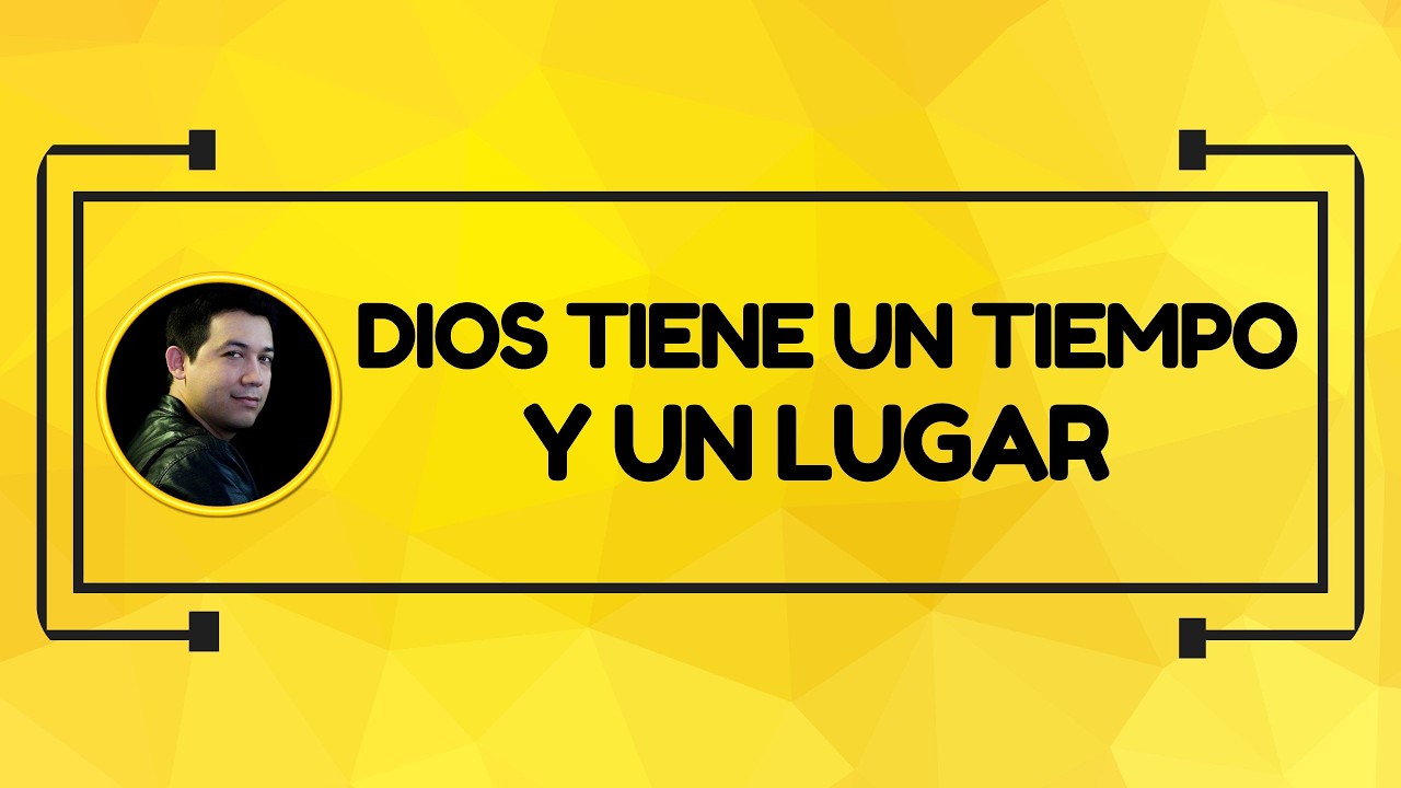 Dios tiene un tiempo y un lugar | Miércoles 18 de Marzo de 2026
