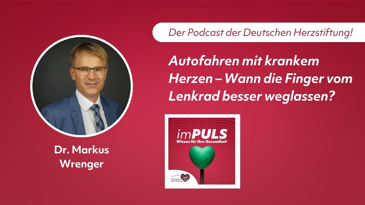 imPULS &ndash; Autofahren mit Herzerkrankung: Wann wird es gef&auml;hrlich?
