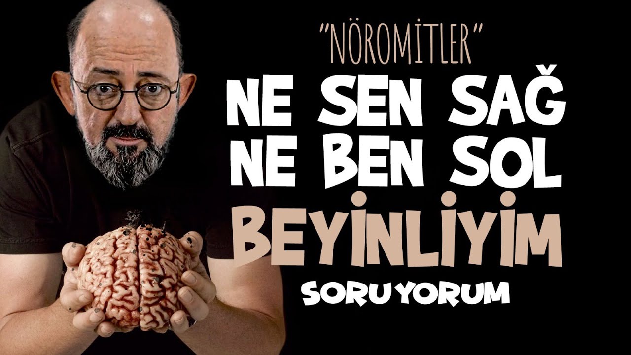 Ne Sen Sağ Ne Ben Sol Beyinliyim 