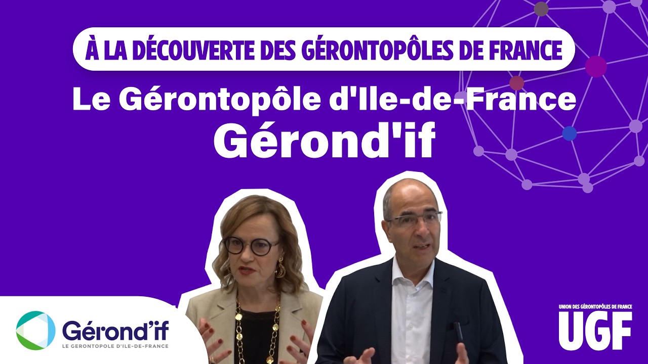 À la découverte des Gérontopôles de France | Le Gérond'if - Gérontopôle d'Ile-de-France