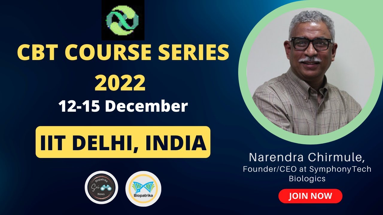 Narendra Chirmule | CEO & Co-Founder SymphonyTech Biologics | CBT Course Series 2022