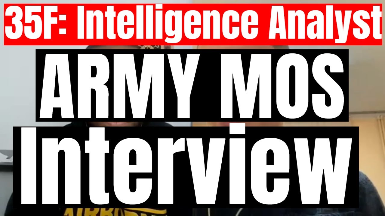 35F: Intelligence Analyst ARMY MOS Interview