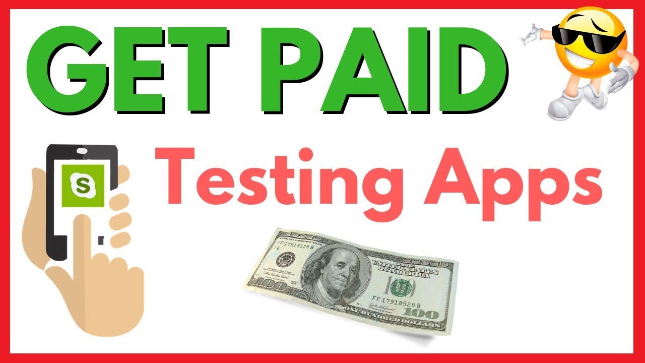 Get Paid To Test Apps - Make Money Online Testing Apps