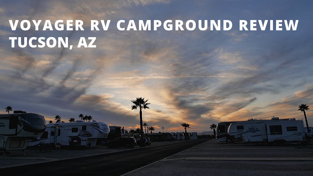 VOYAGER RV CAMPGROUND REVIEW, TUCSON, AZ