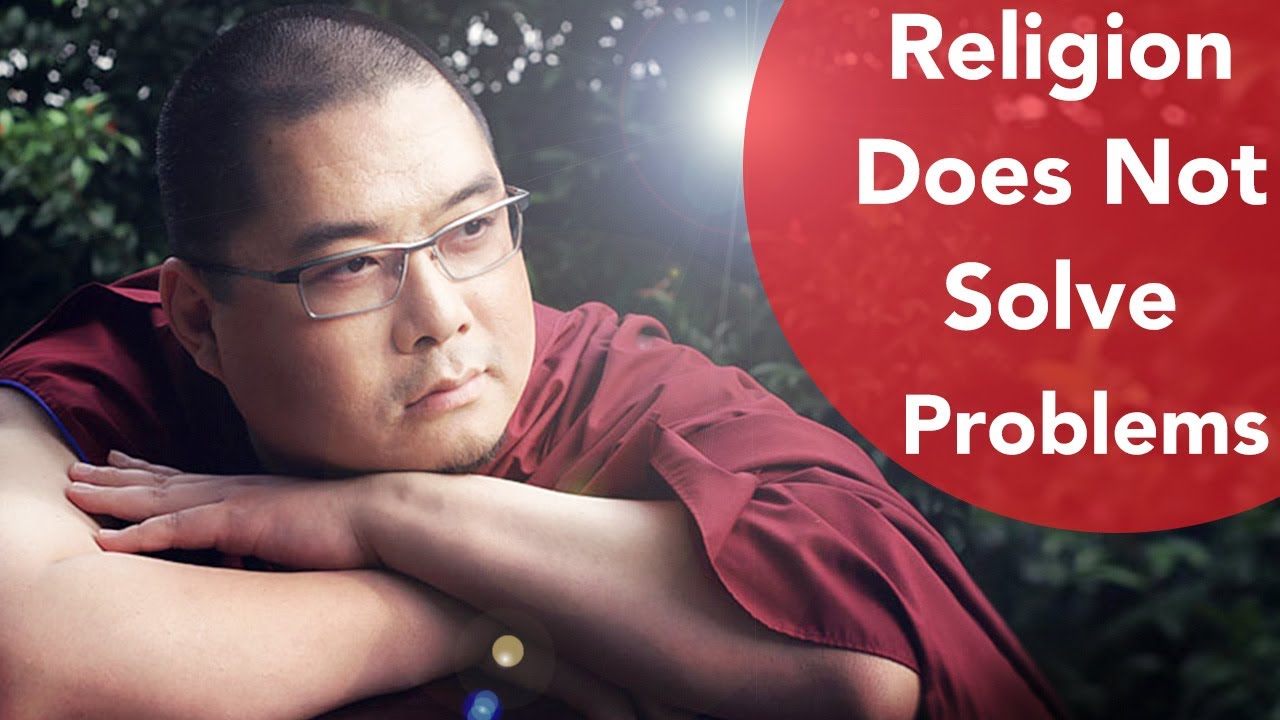 Religion Does Not Solve Problems - Tsem Rinpoche