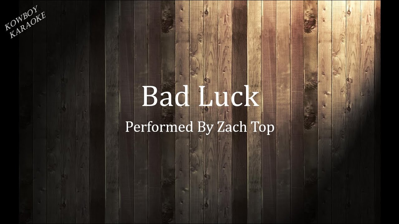 Bad Luck - Zach Top Karaoke