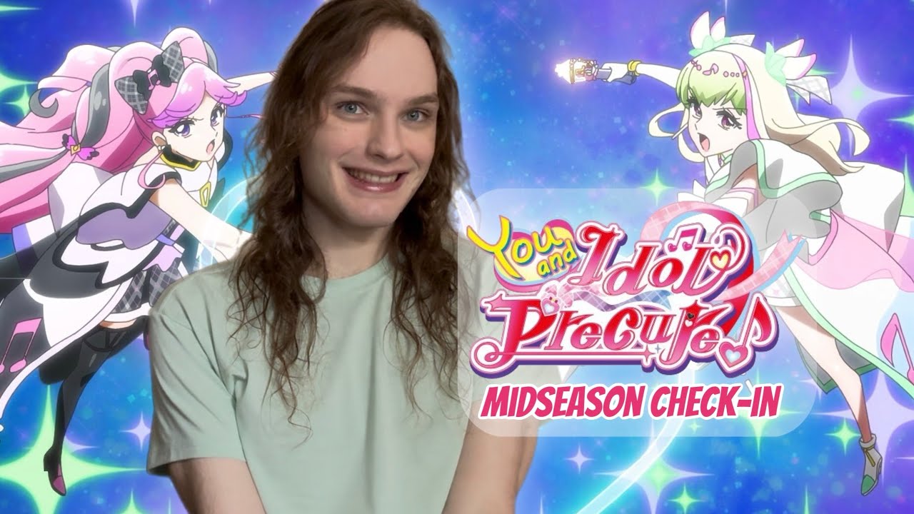 You and Idol Precure Midseason Check-In
