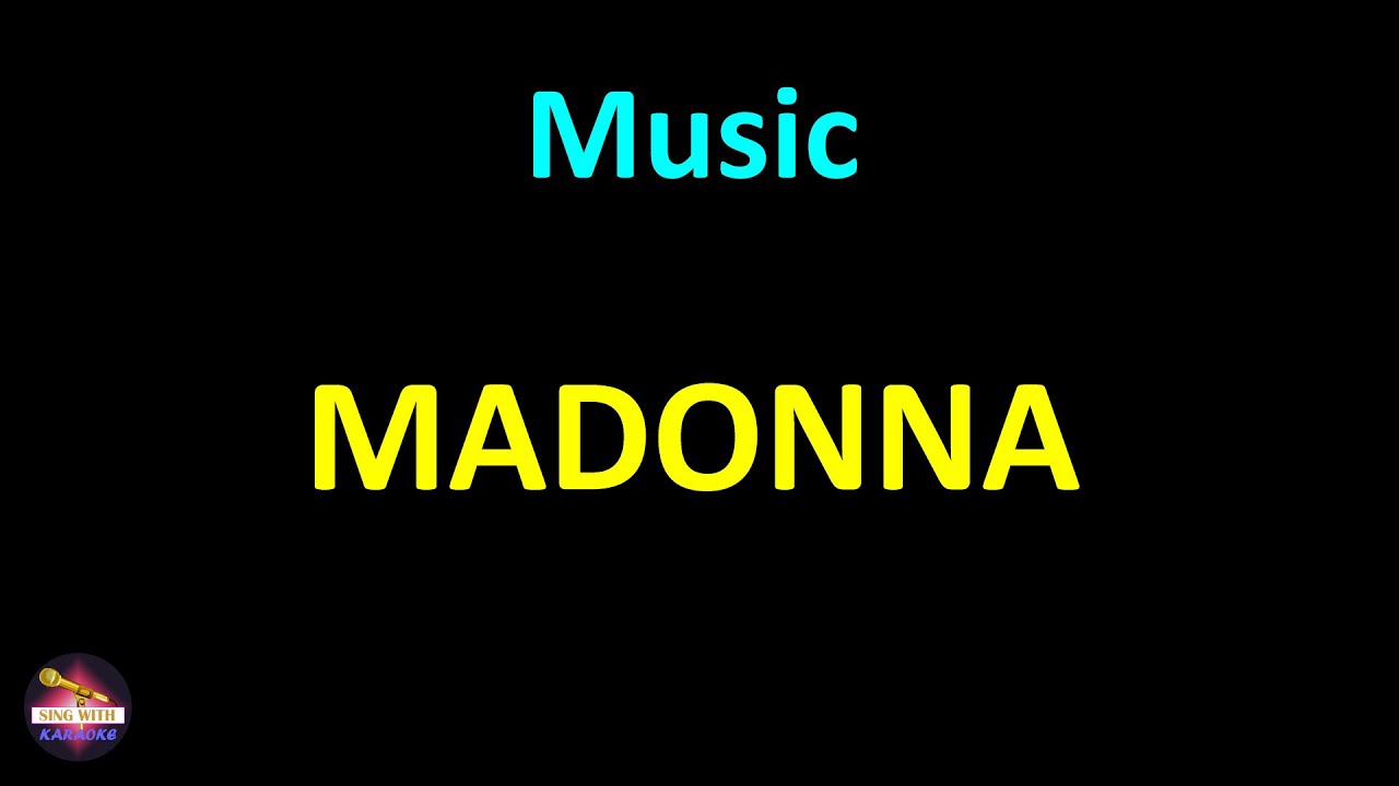 Madonna - Music (Lyrics version)