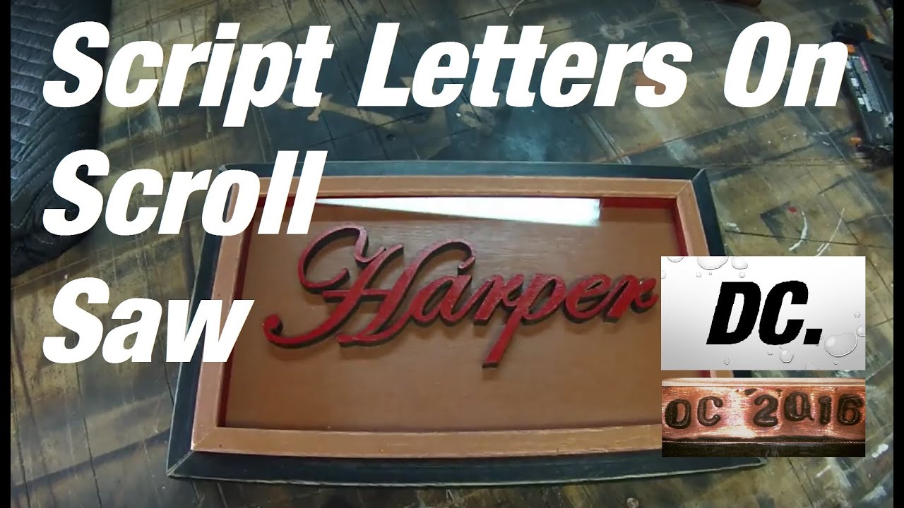 Script letters cut on scroll saw